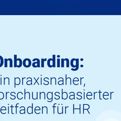Onboarding: ein praxisnaher, forschungsbasierter Leitfaden für HR