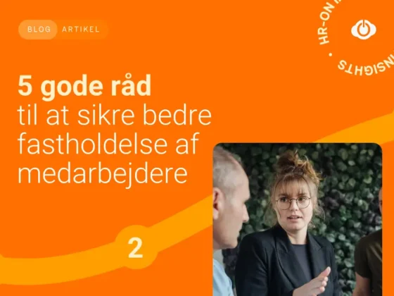 5 råd til fastholdelse af medarbejdere.