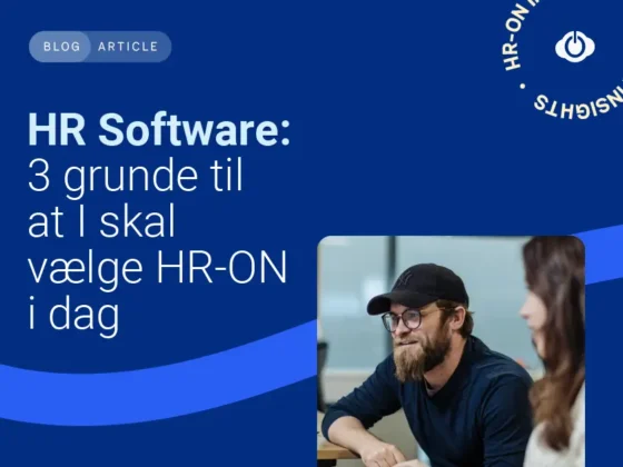 Få 3 grunde til hvorfor du skal vælge HR-ON som din hr software