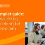 Hvad er HR og rekruttering? Forskelle, samarbejde og fordele ved et samlet system