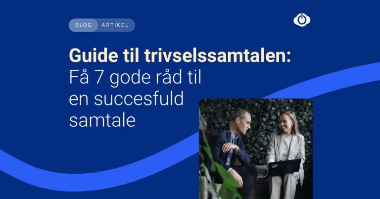 Til medarbejder og leder. Få syv råd til trivselssamtale på arbejdspladsen.