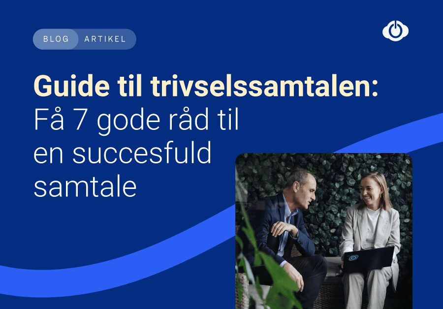 Til medarbejder og leder. Få syv råd til trivselssamtale på arbejdspladsen.