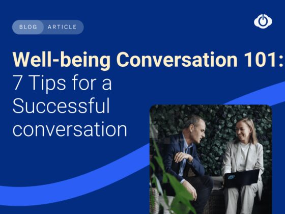 Here are 7 tips for the manager and employee for the next well-being conversation