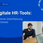 Digitale Zeiterfassungssysteme: Effiziente HR-Tools zur Einhaltung gesetzlicher Vorgaben
