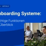 So wählen Sie ein Onboarding System: 6 Funktionen, auf die Sie achten sollten