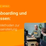 Onboarding neuer Mitarbeiter: 10 Methoden zur Wissensentwicklung