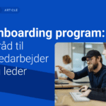 5 råd til medarbejder og leder: Hvad er det gode onboarding program?