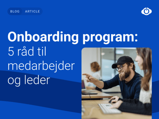 Medarbejder og leder får fem gode råd til det gode onboarding program