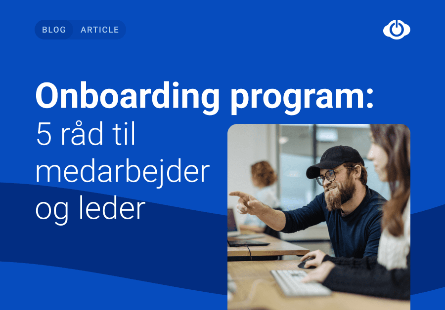Medarbejder og leder får fem gode råd til det gode onboarding program