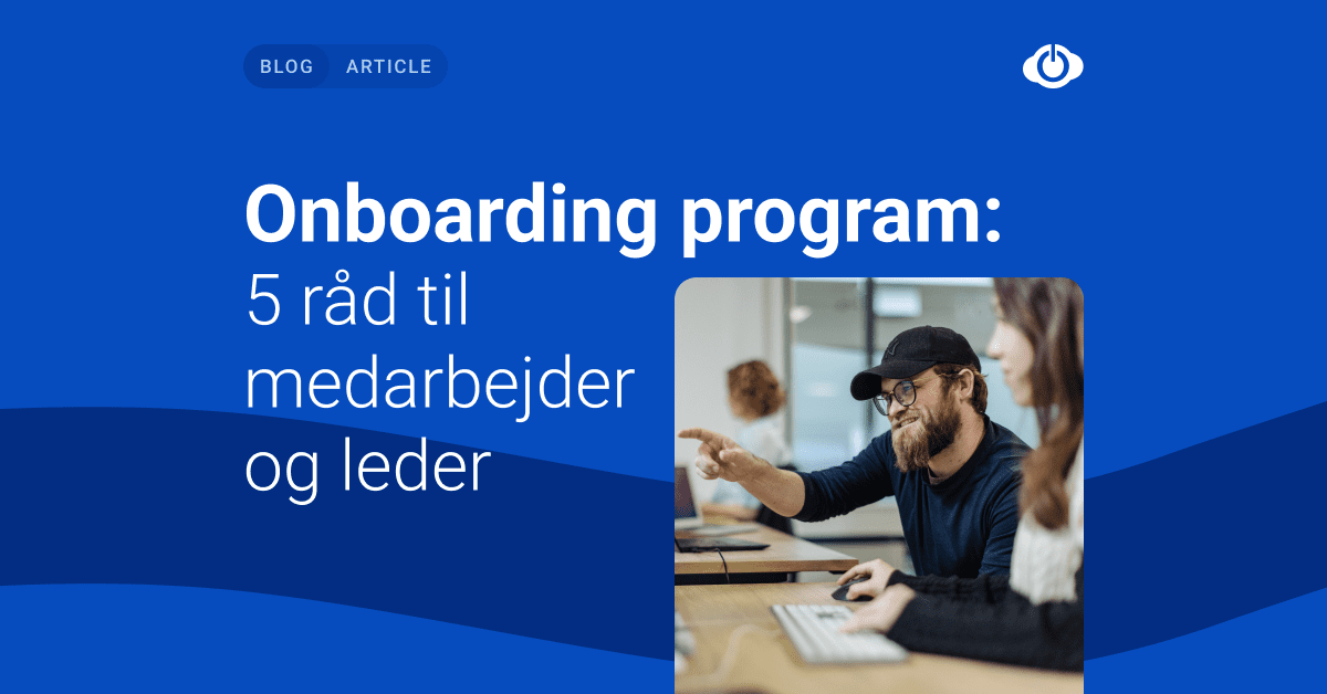 Onboarding program: 5 råd til medarbejder og leder • HR-ON