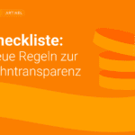 EU-Richtlinie über Lohntransparenz: Eine praktische Checkliste zur Vorbereitung