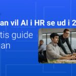 AI i HR 2026: Sådan implementerer du AI-agenter i rekruttering, onboarding og trivsel