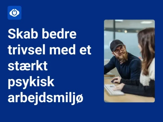 Skab bedre trivsel med stærkt arbejdsmiljø