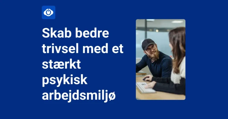 Skab bedre trivsel med stærkt arbejdsmiljø