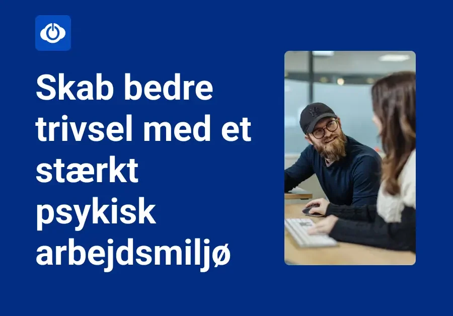 Skab bedre trivsel med stærkt arbejdsmiljø