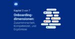 Onboardingdimensionen: Zusammenarbeit, Kompetenzen und Ergebnisse