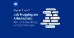 Job Hugging: Wie die Personalabteilung Entwicklungsmöglichkeiten schaffen kann