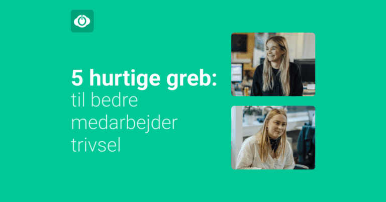 Få 5 hurtige greb til at arbejde med medarbejdertrivsel uden at det sprænger budgettet