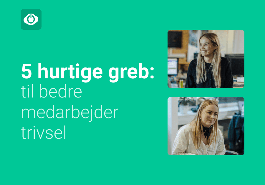 Få 5 hurtige greb til at arbejde med medarbejdertrivsel uden at det sprænger budgettet