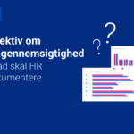 Direktiv om løngennemsigtighed: Hvad skal HR kunne dokumentere?